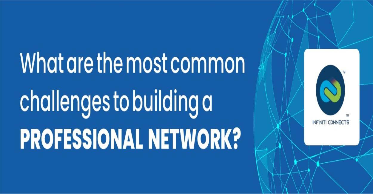 What are the most common challenges to building a professional network